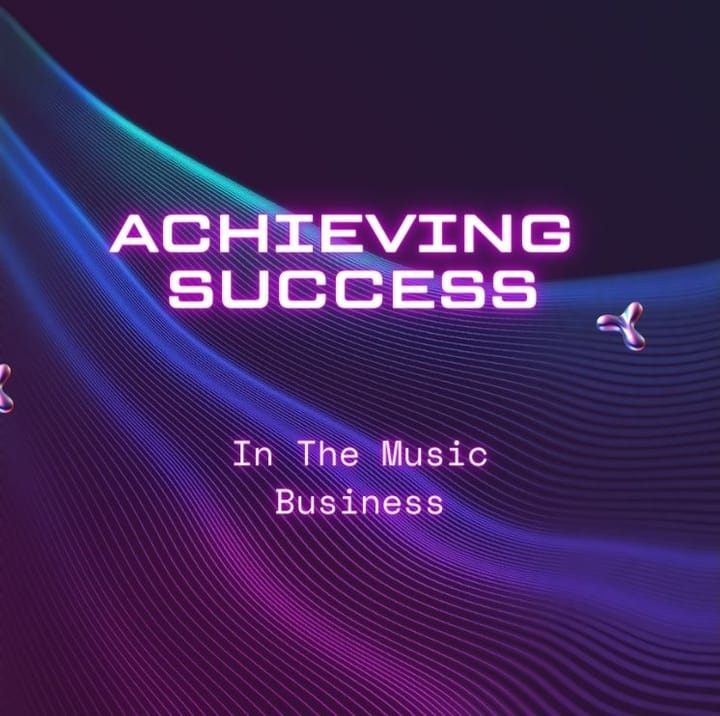 Achieving Success in the Music Business